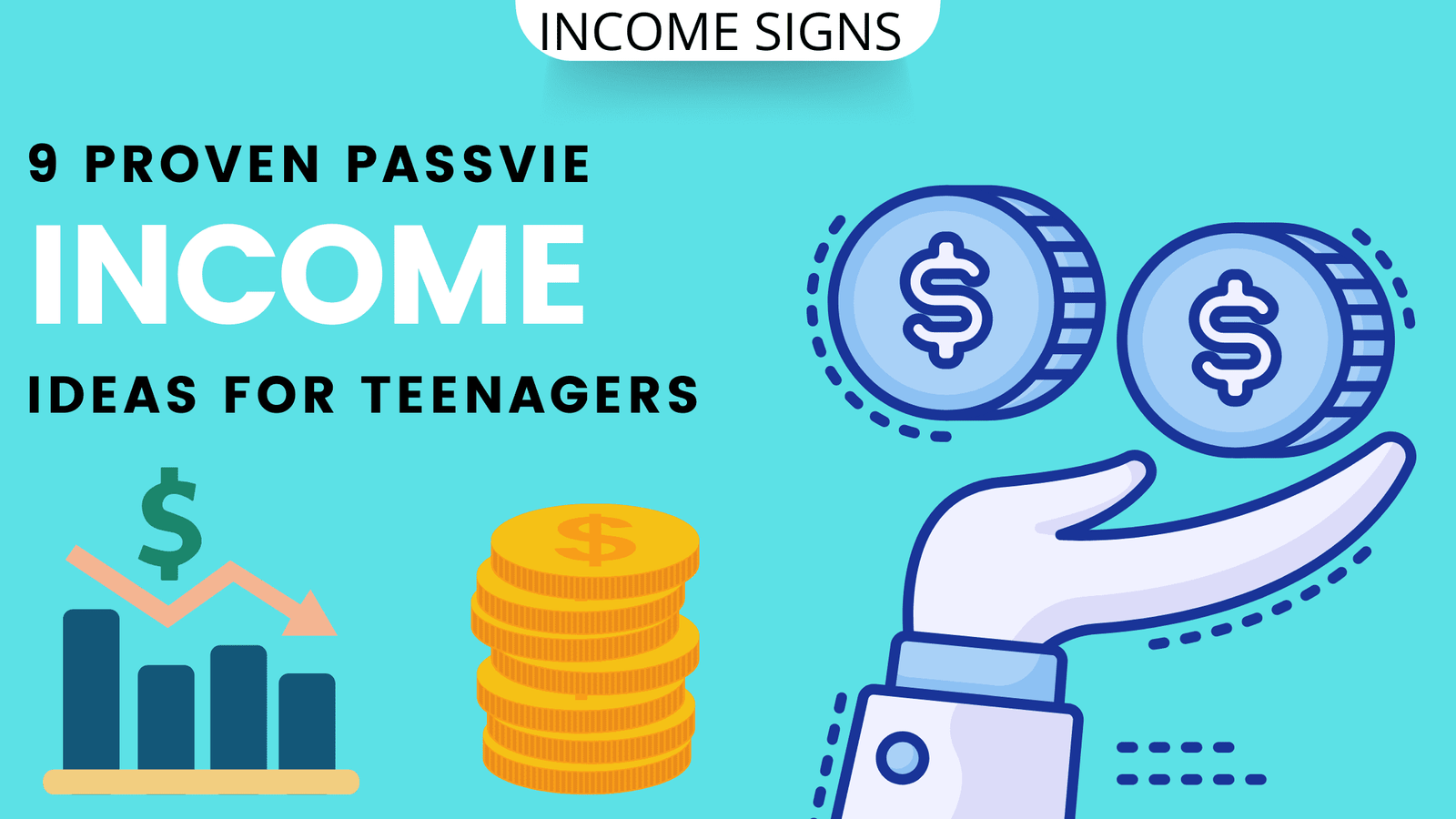 9 Proven Passive Income Ideas-Online for Teenagers in 2022