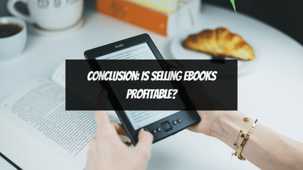 Conclusion: Is selling ebooks profitable?