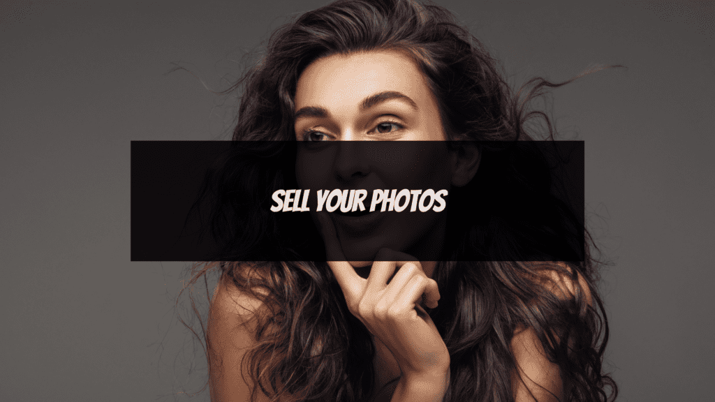 How to Make Money as an Attractive Female - 7. Sell your photos