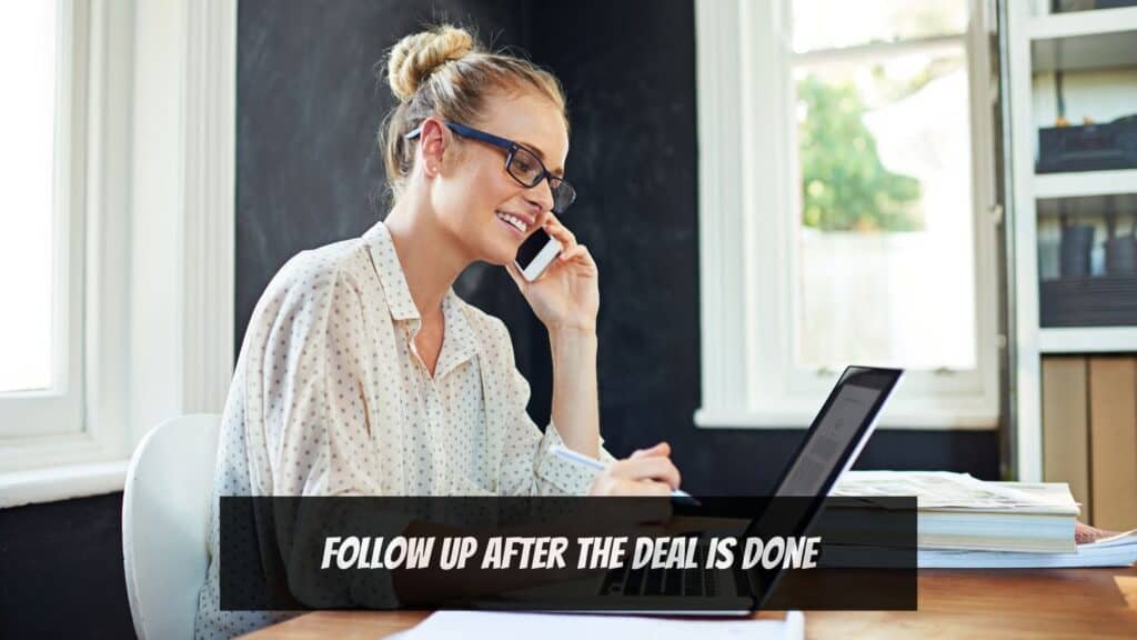 How to Close a Deal in Business - Follow up after the deal is done