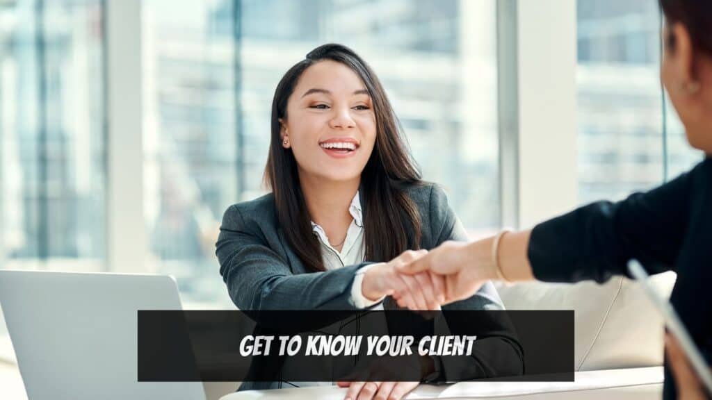 How to Close a Deal in Business - Get to know your client
