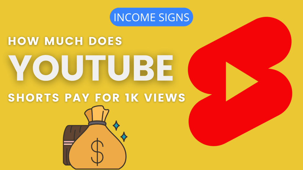 How Much Does YouTube Shorts Pay For 1k Views Income Signs