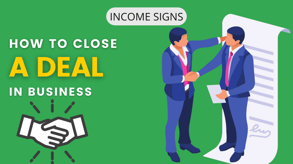 10-tips-on-how-to-close-a-deal-in-business-income-signs