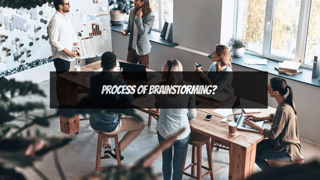 Process of Brainstorming