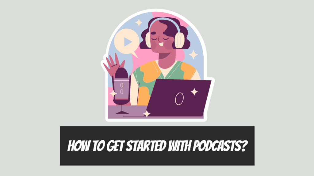 How Can I Promote Affiliate Offers Through Podcasts - How to Get Started With Podcasts?