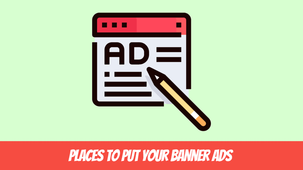 Places Where You Can Put Your Banner Ads on Your Website as An Affiliate