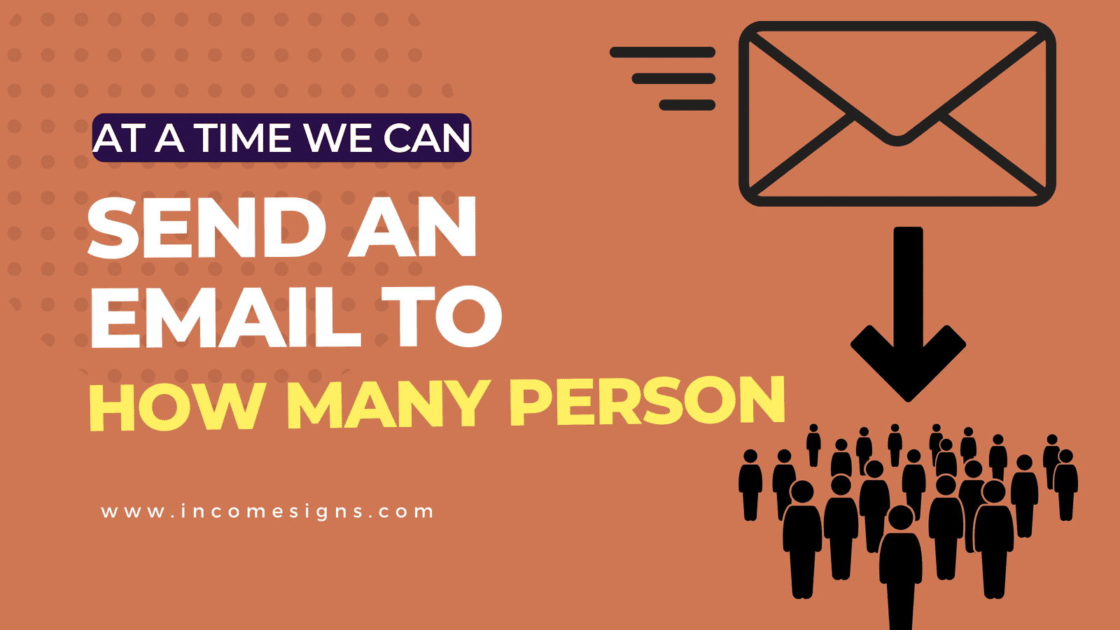 At a Time We Can Send an Email to How Many Person - Income Signs