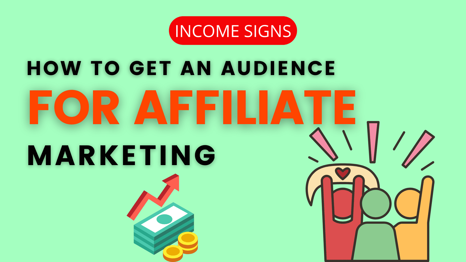 How to Get an Audience for Affiliate Marketing and Do it Properly