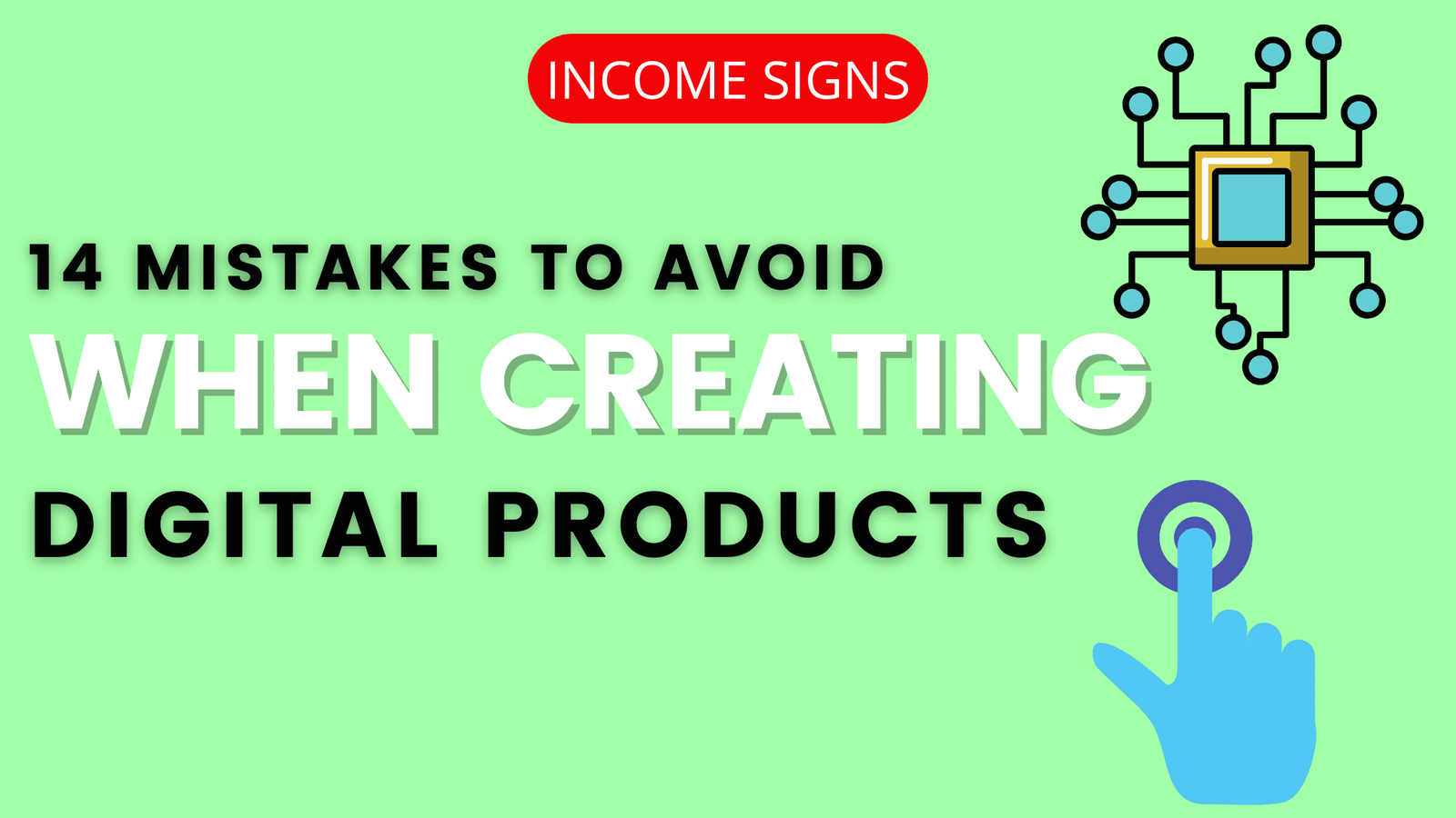 14 Mistakes to Avoid When Creating a Digital Product