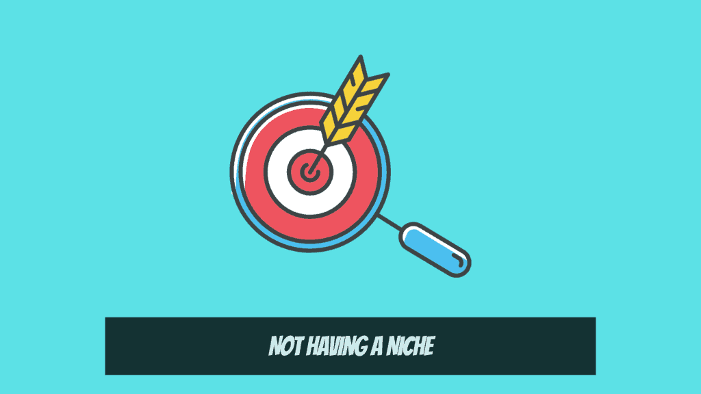 small business owners - Not Having a Niche