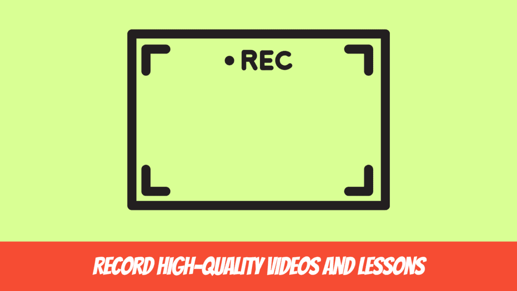 Tips to Help You Create a Successful Online Course - Record high-quality videos and lessons.