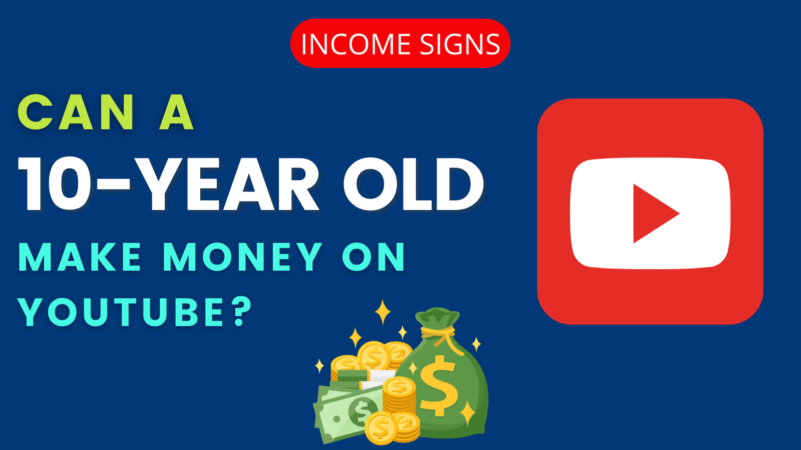 Can a 10-year old make money on YouTube - Income Signs