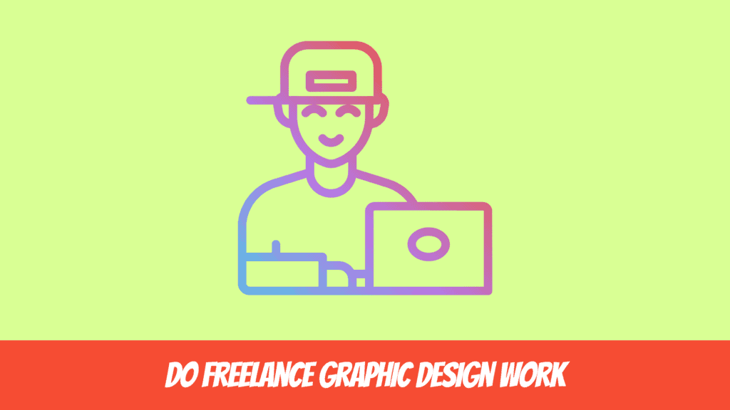 How to Earn Money Online While Studying - Do freelance graphic design work
