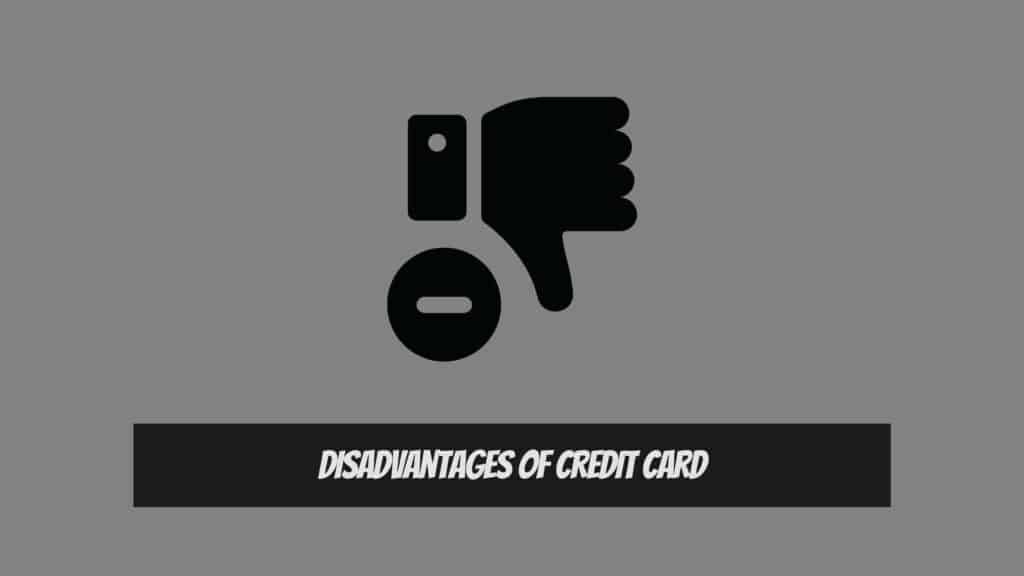 5 Advantages and Disadvantages of Credit Card - disadvantages of credit card 