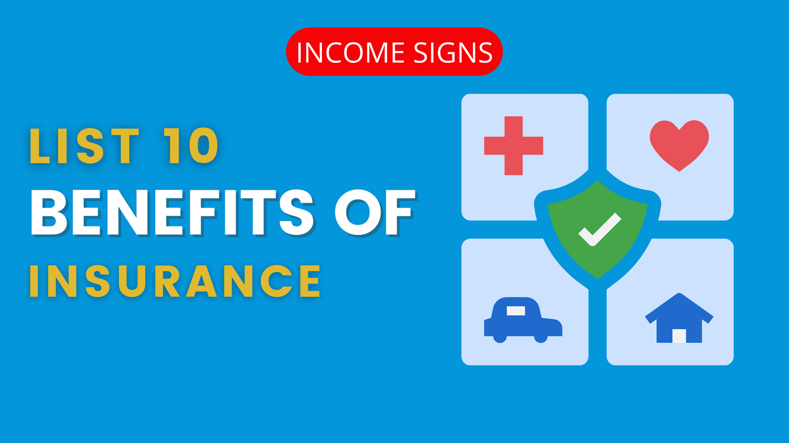 List 10 Benefit of Insurance - Income Signs