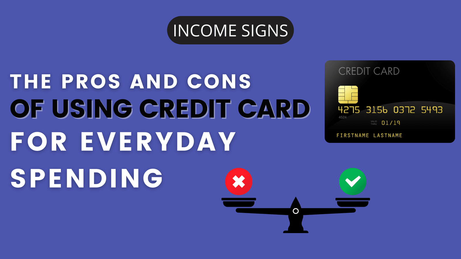 The Pros and Cons of Using a Credit Card for Everyday Spending - Income Signs