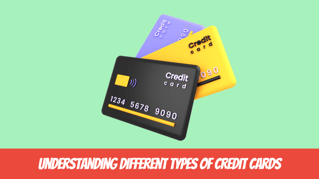 Understanding Different Types of Credit Cards