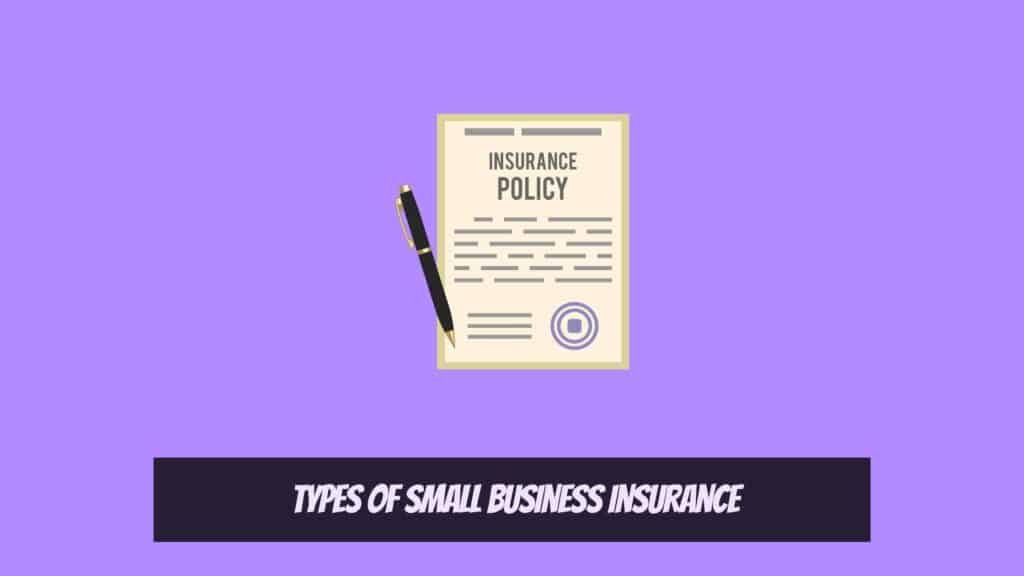 What Types of Small Business Insurance Should I Get?  -  What Is Small Business Insurance