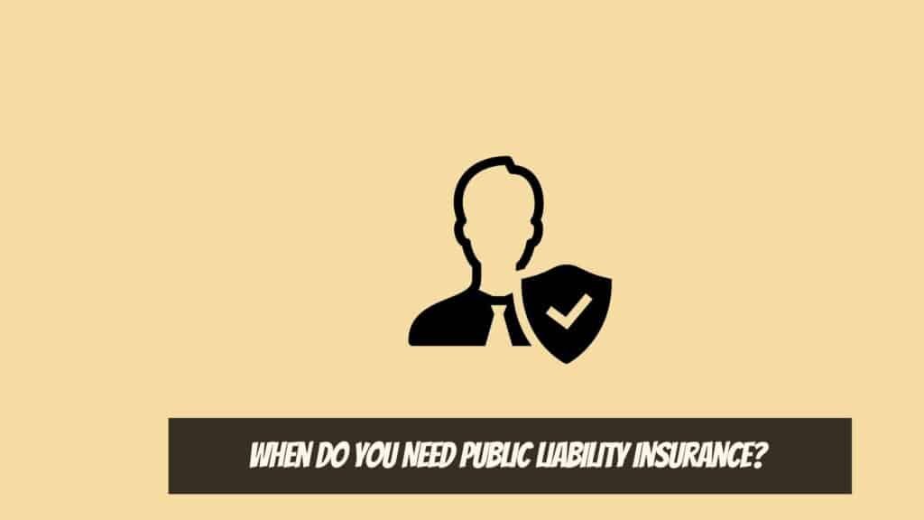 When Do You Need Public Liability Insurance?  - Public Liability Insurance 