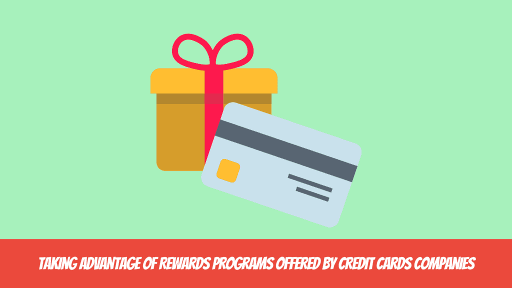Mastering the Benefits of Using Credit Cards for Purchases - Taking Advantage of Rewards Programs Offered by Credit Cards Companies